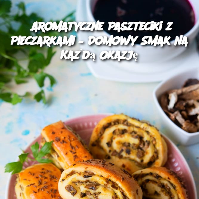 Aromatyczne Paszteciki z Pieczarkami – Domowy Smak na Każdą Okazję