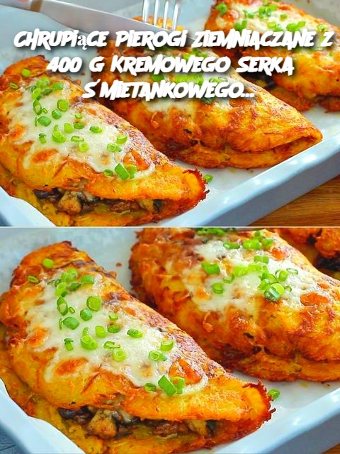 Chrupiące Pierogi Ziemniaczane z 400 g Kremowego Serka Śmietankowego…