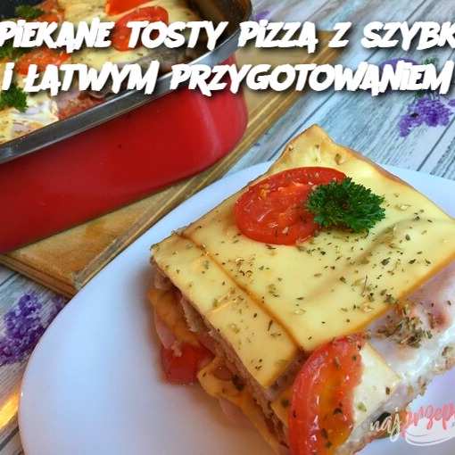 Zapiekane tosty pizza z szybkim i łatwym przygotowaniem