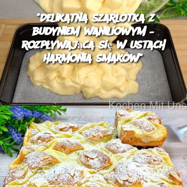 "Delikatna szarlotka z budyniem waniliowym – rozpływająca się w ustach harmonia smaków"