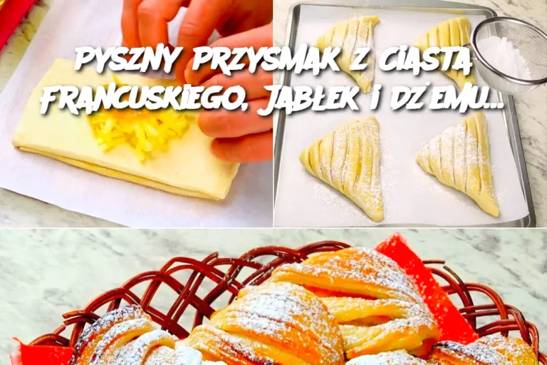 Pyszny Przysmak z Ciasta Francuskiego, Jabłek i Dżemu…