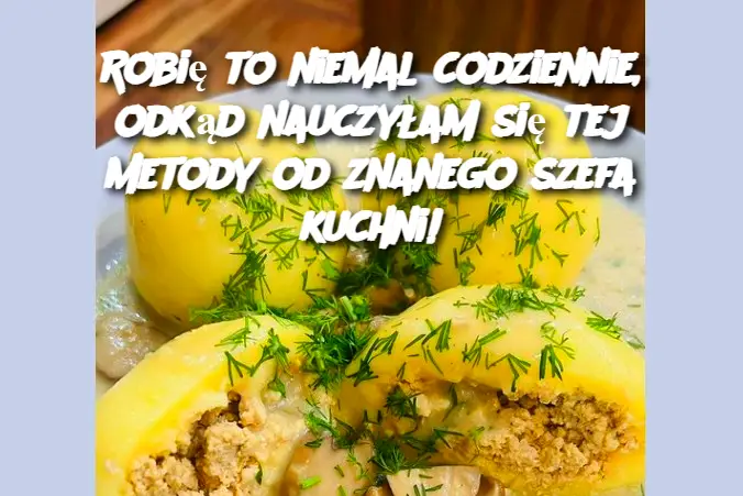 Robię to niemal codziennie, odkąd nauczyłam się tej metody od znanego szefa kuchni!