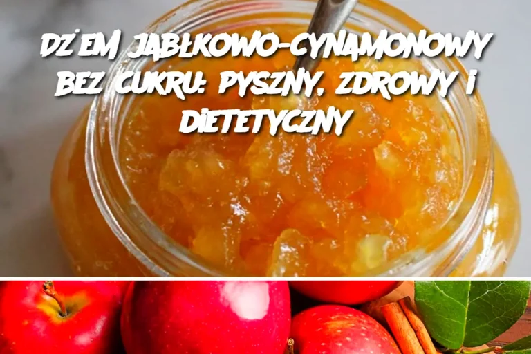 Dżem jabłkowo-cynamonowy bez cukru: pyszny, zdrowy i dietetyczny