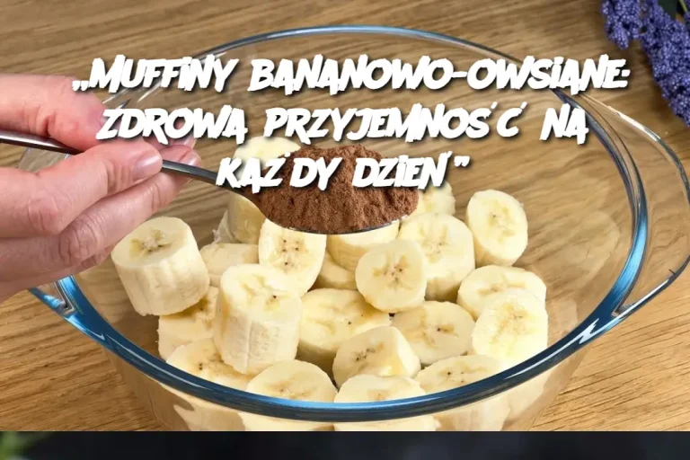 „Muffiny bananowo-owsiane: Zdrowa przyjemność na każdy dzień”