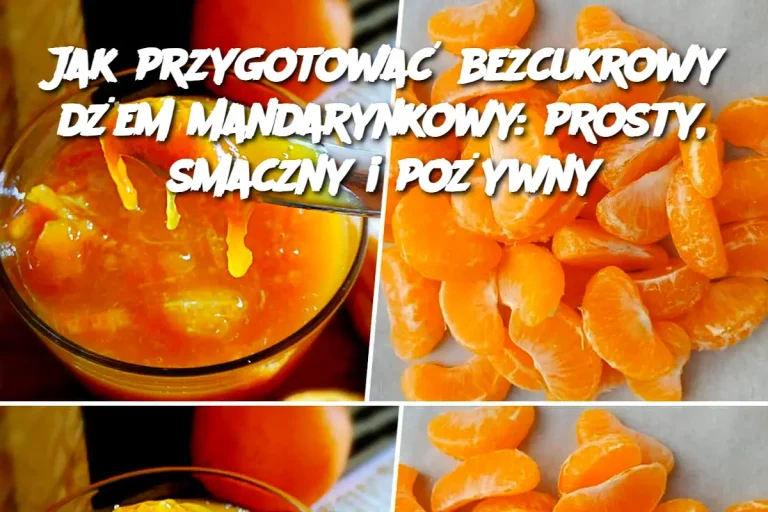 Jak przygotować bezcukrowy dżem mandarynkowy: prosty, smaczny i pożywny