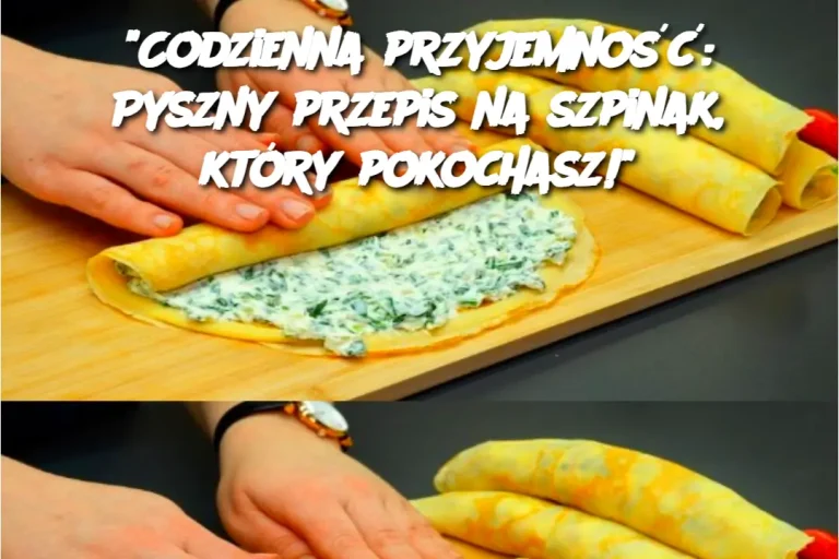 Codzienna przyjemność: Pyszny przepis na szpinak, który pokochasz!