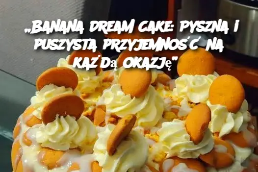 „Banana Dream Cake: Pyszna i puszysta przyjemność na każdą okazję”