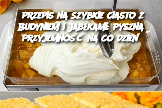 Przepis na Szybkie Ciasto z Budyniem i Jabłkami: Pyszna Przyjemność na Co Dzień