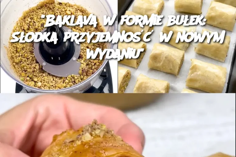 “Baklava w formie bułek: Słodka przyjemność w nowym wydaniu”