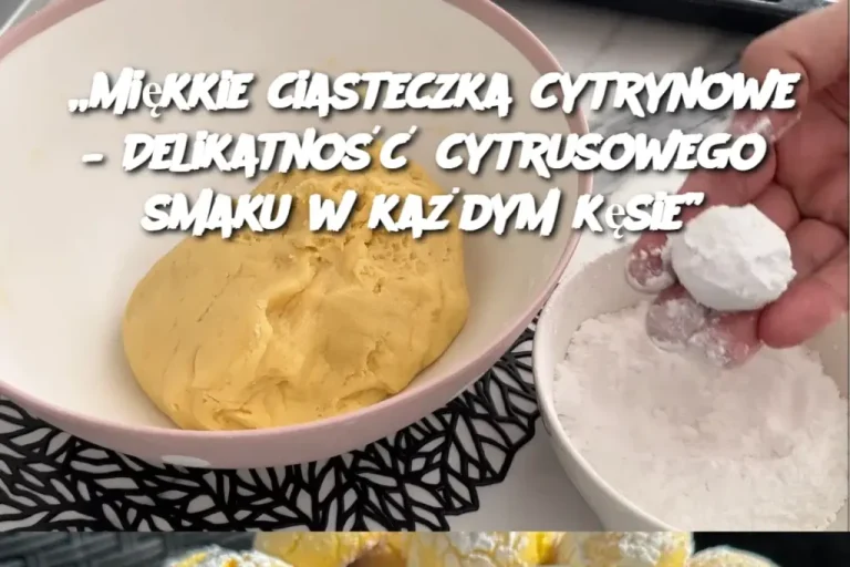 „Miękkie ciasteczka cytrynowe – Delikatność cytrusowego smaku w każdym kęsie”