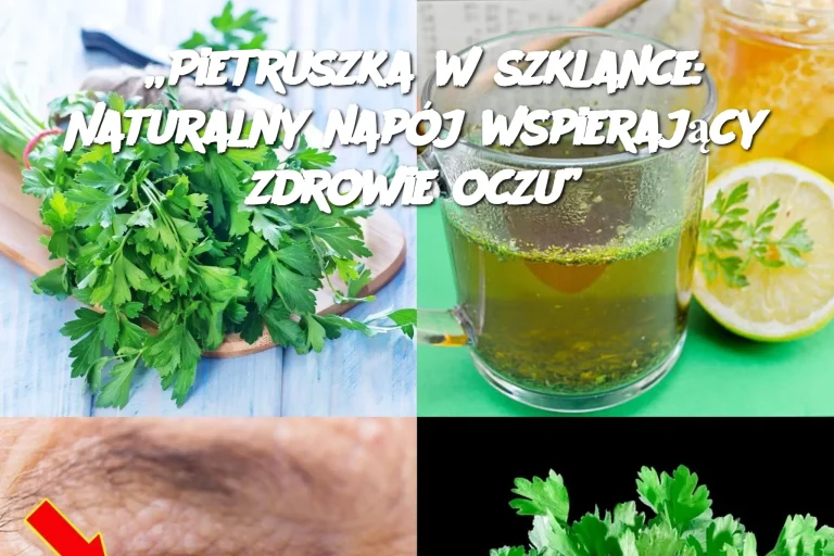 „Pietruszka w szklance: Naturalny napój wspierający zdrowie oczu”