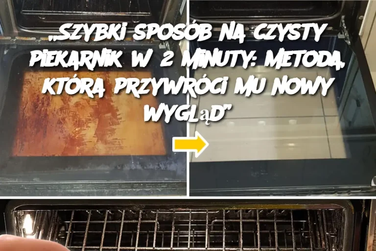 „Szybki sposób na czysty piekarnik w 2 minuty: metoda, która przywróci mu nowy wygląd”