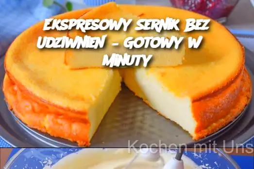 Ekspresowy Sernik Bez Udziwnień – Gotowy w 3 Minuty