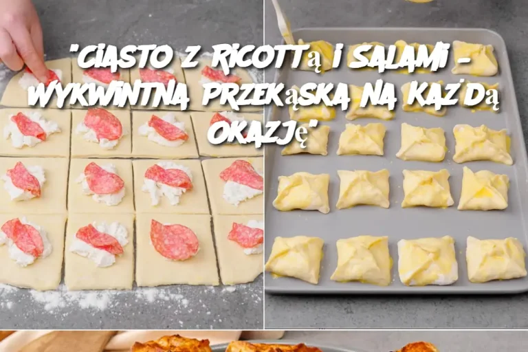 “Ciasto z Ricottą i Salami – Wykwintna Przekąska na Każdą Okazję”