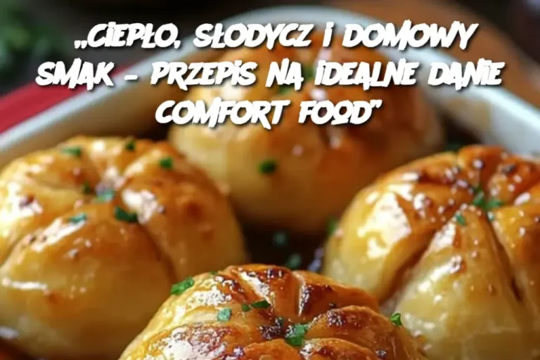 „Ciepło, słodycz i domowy smak – przepis na idealne danie comfort food”