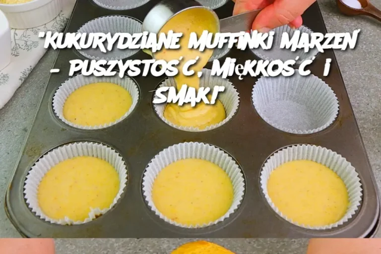 “Kukurydziane Muffinki Marzeń – Puszystość, Miękkość i Smak!”