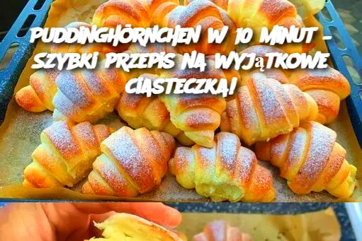 Puddinghörnchen w 10 minut – Szybki przepis na wyjątkowe ciasteczka!