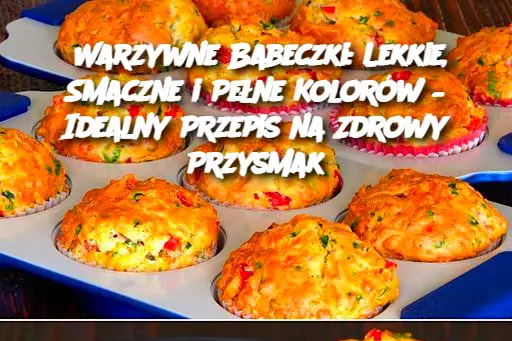 Pyszne, lekkie i pełne smaku: Warzywne babeczki, które musisz spróbować!