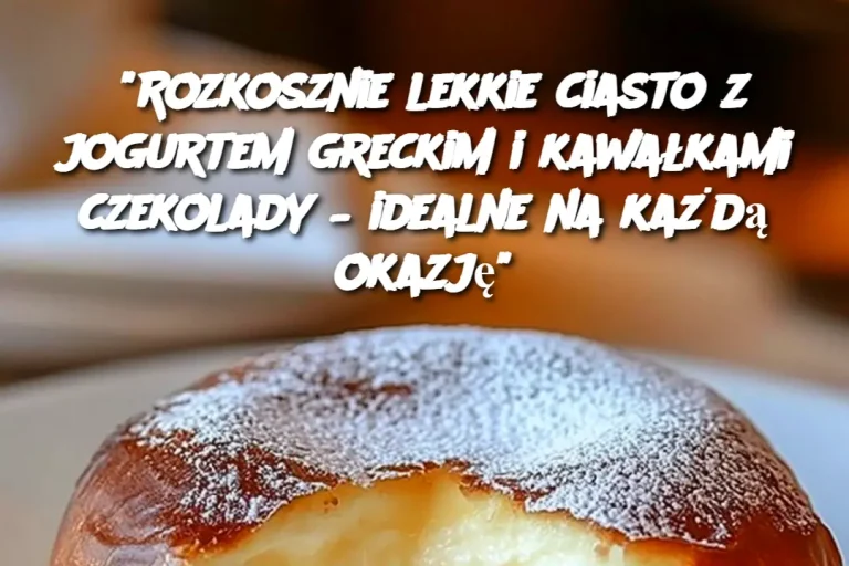 “Rozkosznie lekkie ciasto z jogurtem greckim i kawałkami czekolady – idealne na każdą okazję”