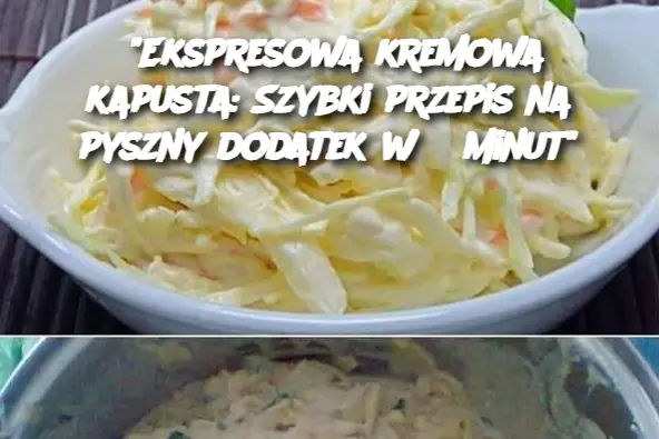 “Ekspresowa kremowa kapusta: Szybki przepis na pyszny dodatek w 5 minut”