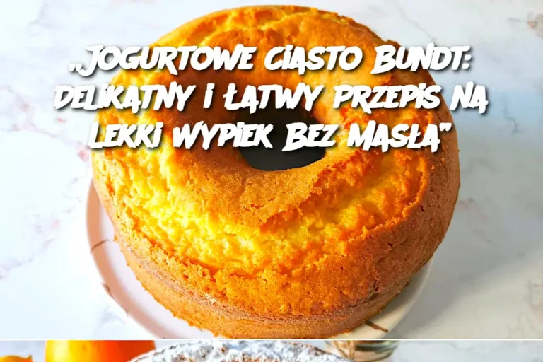 „Jogurtowe Ciasto Bundt: Delikatny i Łatwy Przepis na Lekki Wypiek Bez Masła”