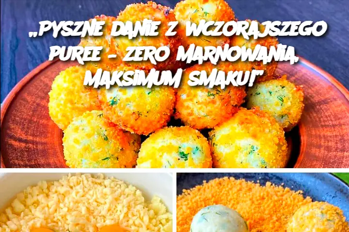 „Pyszne danie z wczorajszego puree – zero marnowania, maksimum smaku!”