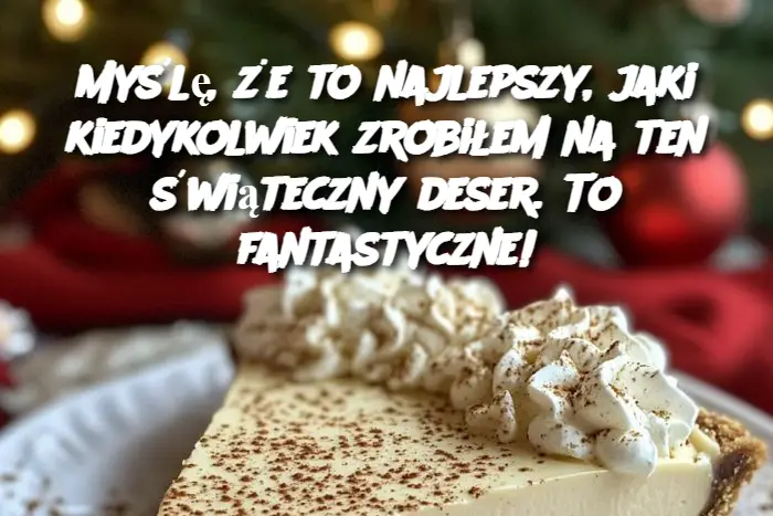 Myślę, że to najlepszy, jaki kiedykolwiek zrobiłem na ten świąteczny deser. To fantastyczne!