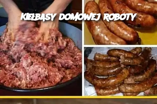 Kiełbasy domowej roboty