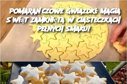 Pomarańczowe Gwiazdki: Magia Świąt Zamknięta w Ciasteczkach Pełnych Smaku!