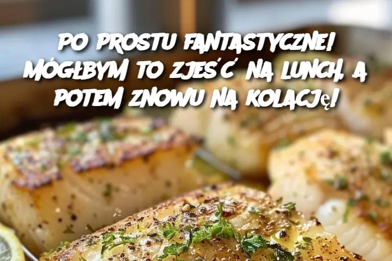 Po prostu fantastyczne! Mógłbym to zjeść na lunch, a potem znowu na kolację!