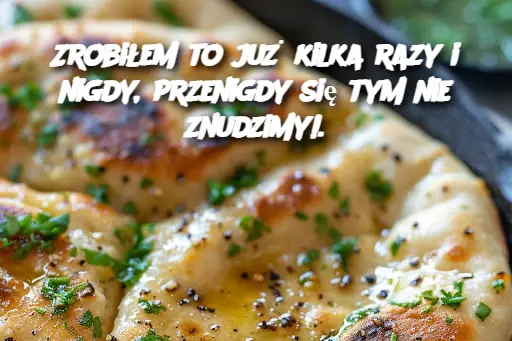 Zrobiłem to już kilka razy i nigdy, przenigdy się tym nie znudzimy!.