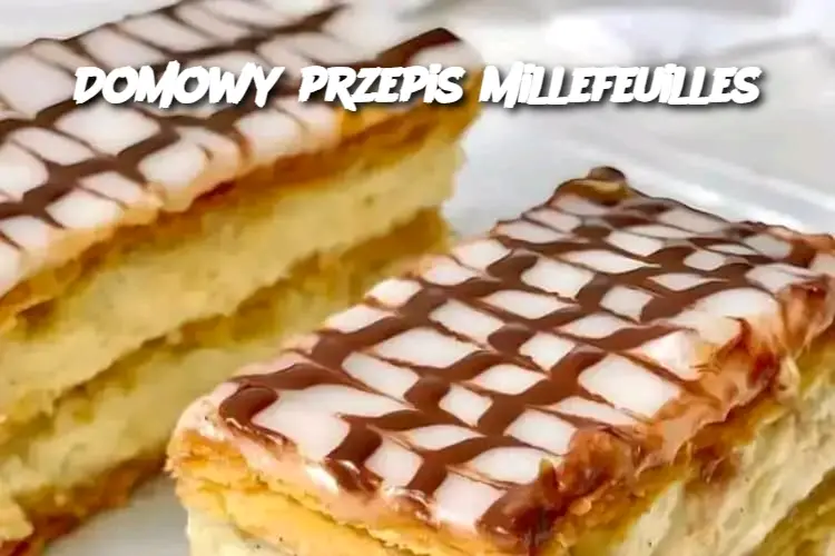 Domowy przepis Millefeuilles