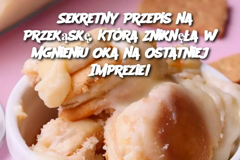 Sekretny Przepis na Przekąskę, Która Zniknęła w Mgnieniu Oka na Ostatniej Imprezie!