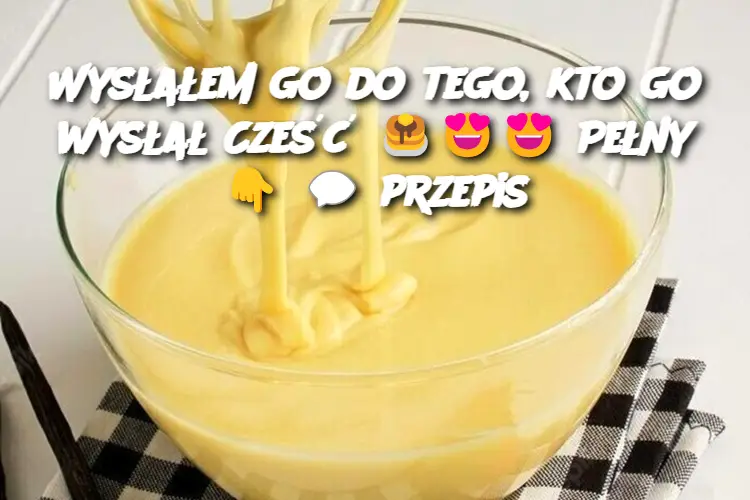 Wysłałem go do tego, kto go wysłał Cześć 🥞😍😍 Pełny 👇 💬 przepis