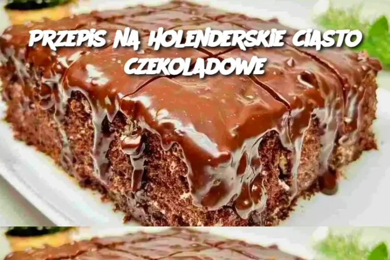 Przepis na holenderskie ciasto czekoladowe