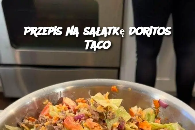 Przepis na sałatkę Doritos Taco