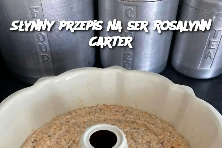 Słynny przepis na ser Rosalynn Carter