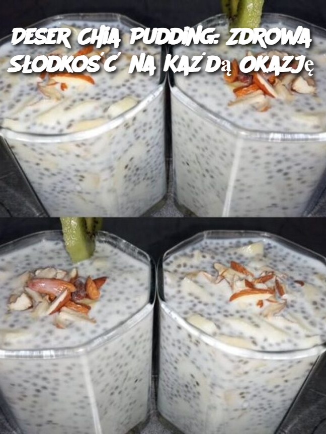 Deser Chia Pudding: Zdrowa Słodkość na Każdą Okazję