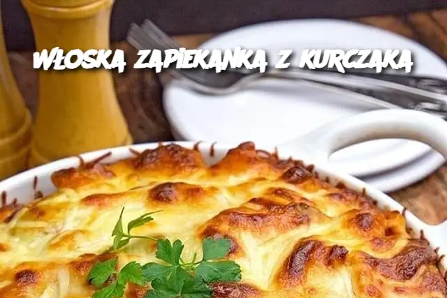 Włoska zapiekanka z kurczaka