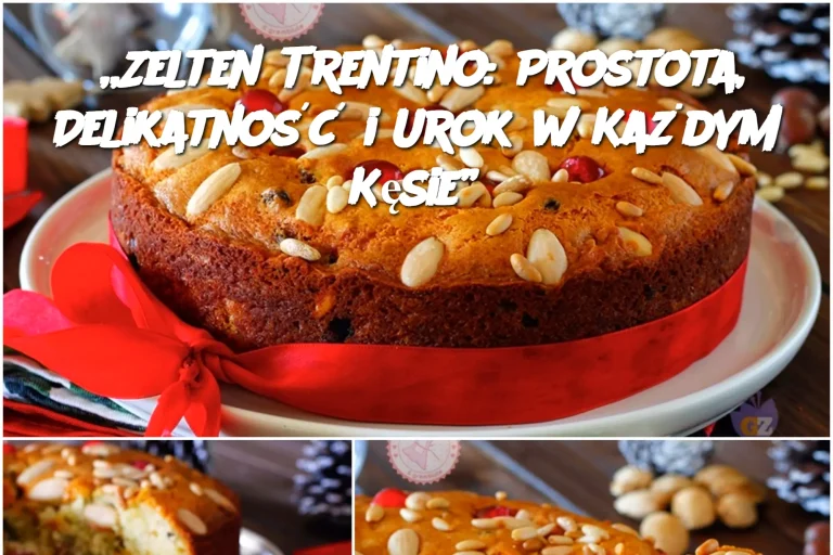 „Zelten Trentino: Prostota, Delikatność i Urok w Każdym Kęsie”