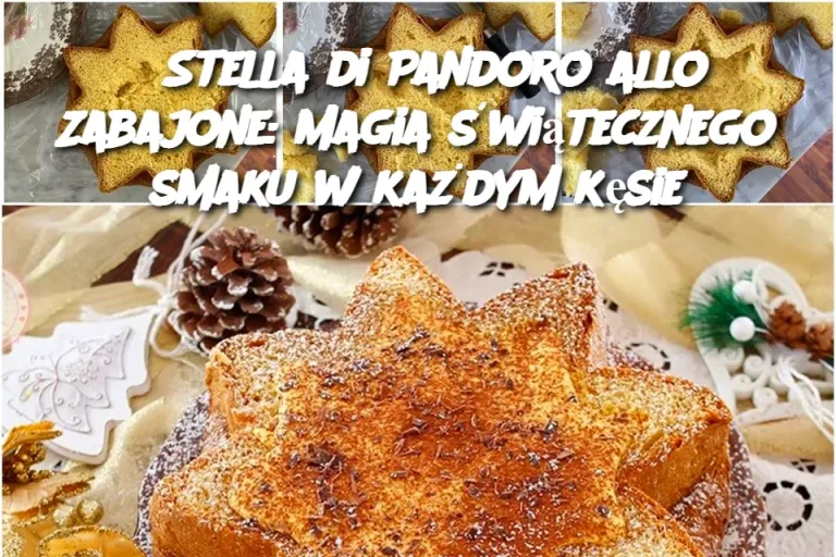 Stella di Pandoro allo Zabajone: Magia świątecznego smaku w każdym kęsie