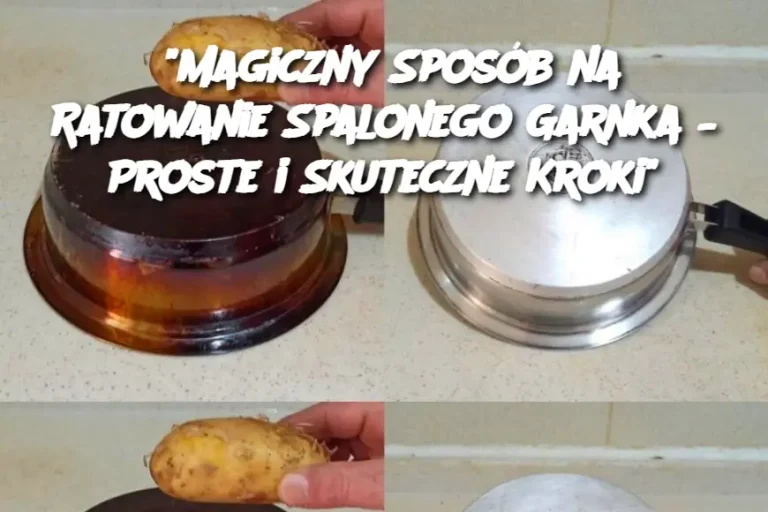 “Magiczny Sposób na Ratowanie Spalonego Garnka – Proste i Skuteczne Kroki”