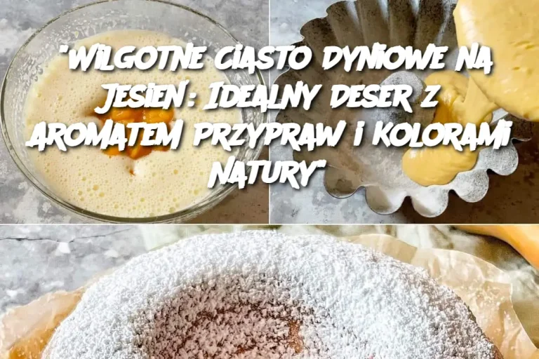 “Wilgotne Ciasto Dyniowe na Jesień: Idealny Deser z Aromatem Przypraw i Kolorami Natury”