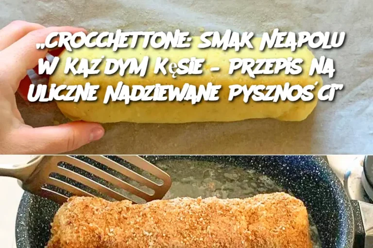 „Crocchettone: Smak Neapolu w Każdym Kęsie – Przepis na Uliczne Nadziewane Pyszności”