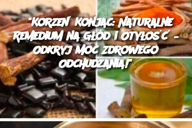 “Korzeń Konjac: Naturalne Remedium na Głód i Otyłość – Odkryj Moc Zdrowego Odchudzania!”