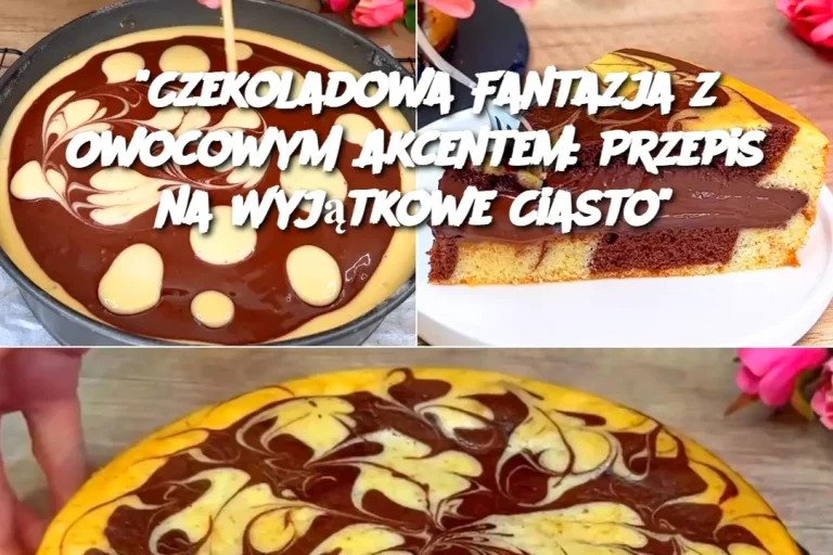 “Czekoladowa Fantazja z Owocowym Akcentem: Przepis na Wyjątkowe Ciasto”