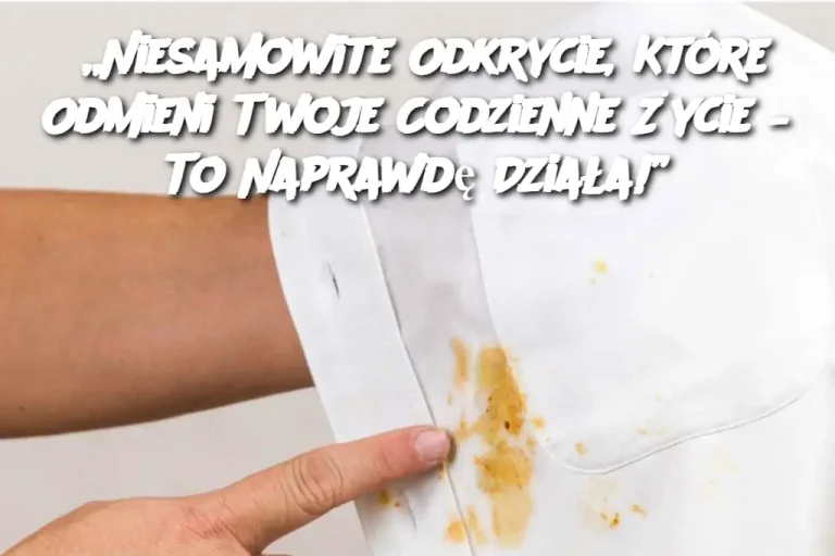 „Niesamowite Odkrycie, Które Odmieni Twoje Codzienne Życie – To Naprawdę Działa!”