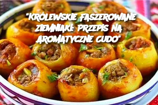 “Królewskie Faszerowane Ziemniaki: Przepis na Aromatyczne Cudo”