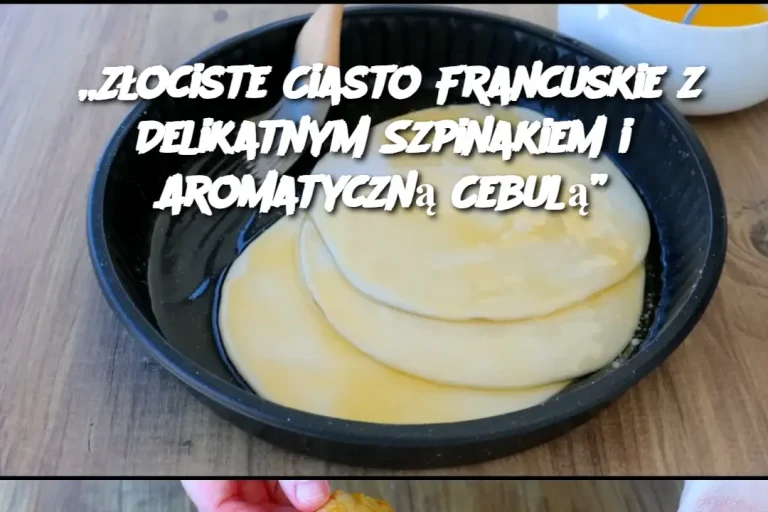 „Złociste Ciasto Francuskie z Delikatnym Szpinakiem i Aromatyczną Cebulą”