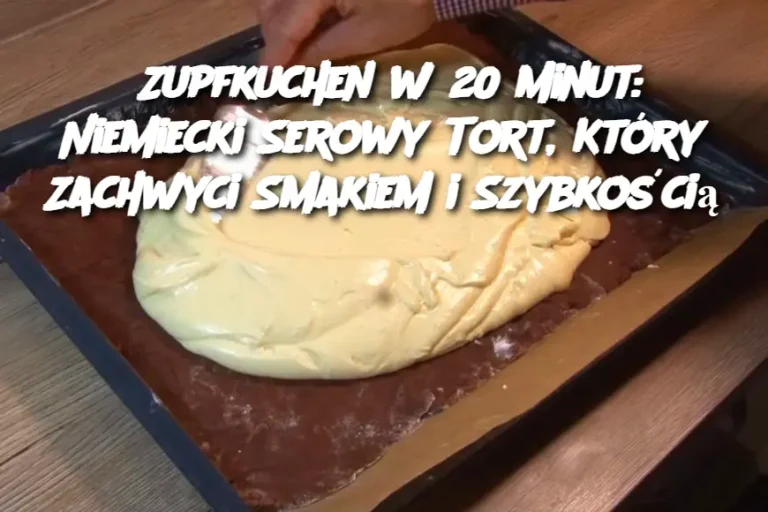 Zupfkuchen w 20 Minut: Niemiecki Serowy Tort, Który Zachwyci Smakiem i Szybkością